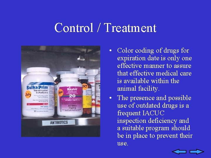 Control / Treatment • Color coding of drugs for expiration date is only one