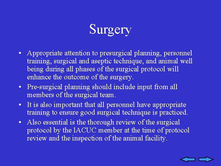 Surgery • Appropriate attention to presurgical planning, personnel training, surgical and aseptic technique, and