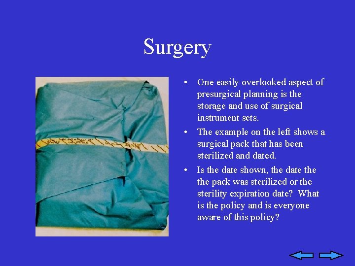 Surgery • One easily overlooked aspect of presurgical planning is the storage and use