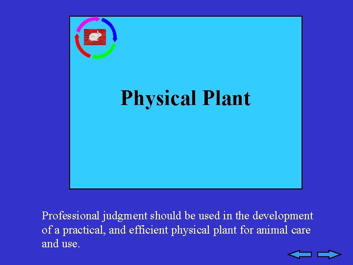 Physical Plant Professional judgment should be used in the development of a practical, and