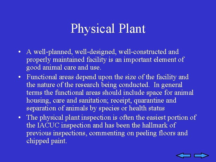 Physical Plant • A well-planned, well-designed, well-constructed and properly maintained facility is an important