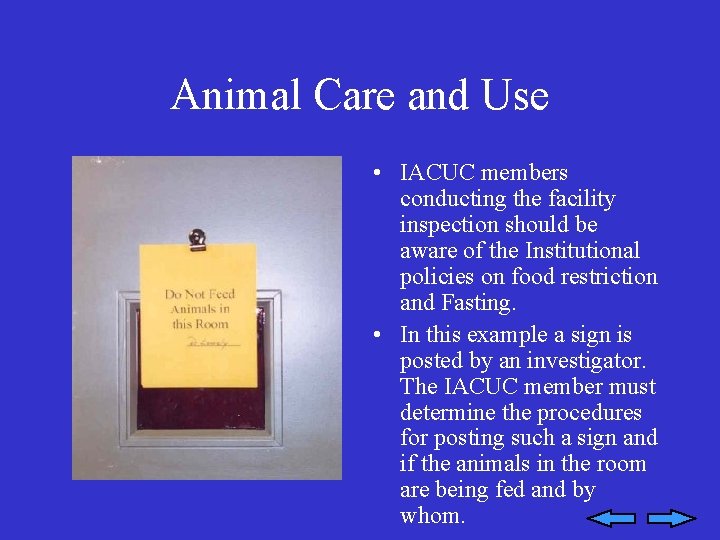 Animal Care and Use • IACUC members conducting the facility inspection should be aware