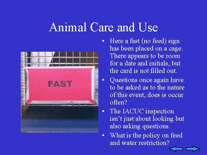 Animal Care and Use • Here a fast (no feed) sign has been placed