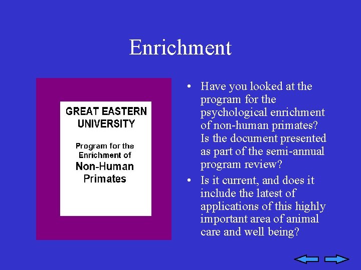 Enrichment • Have you looked at the program for the psychological enrichment of non-human