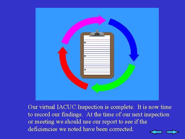 Our virtual IACUC Inspection is complete. It is now time to record our findings.