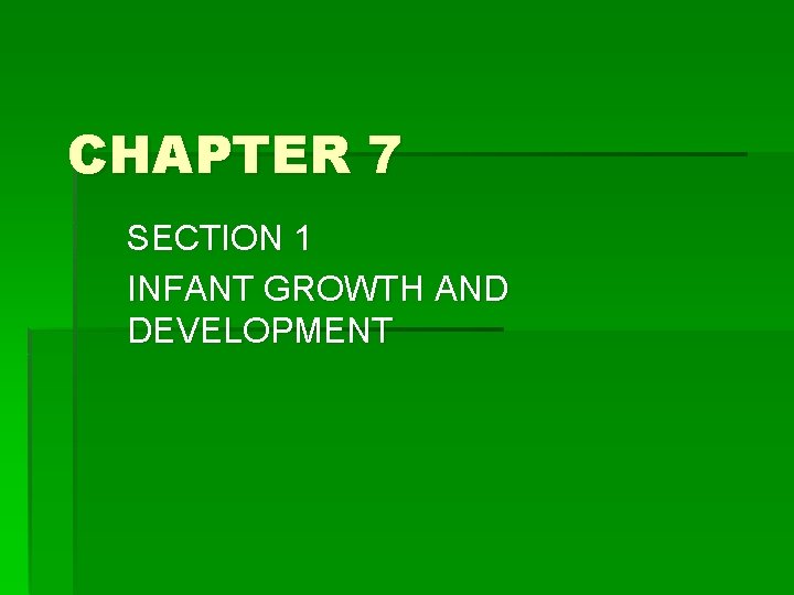 CHAPTER 7 SECTION 1 INFANT GROWTH AND DEVELOPMENT 