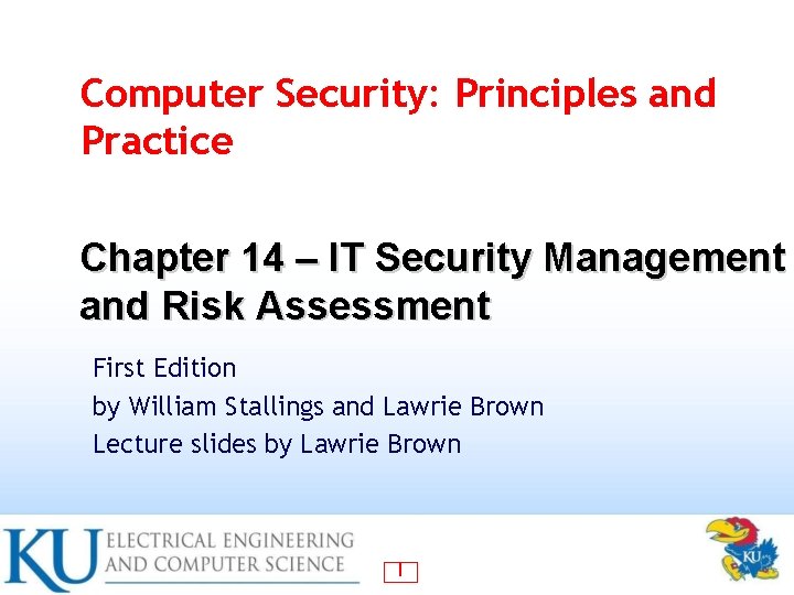 Computer Security: Principles and Practice Chapter 14 – IT Security Management and Risk Assessment
