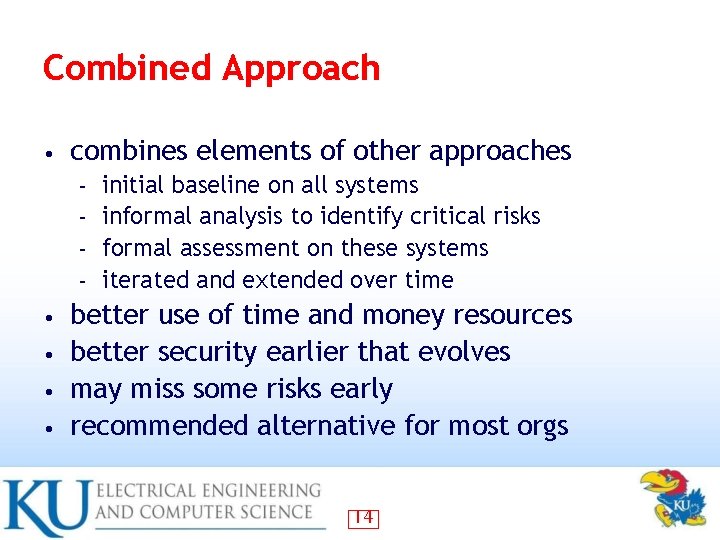 Combined Approach • combines elements of other approaches initial baseline on all systems –