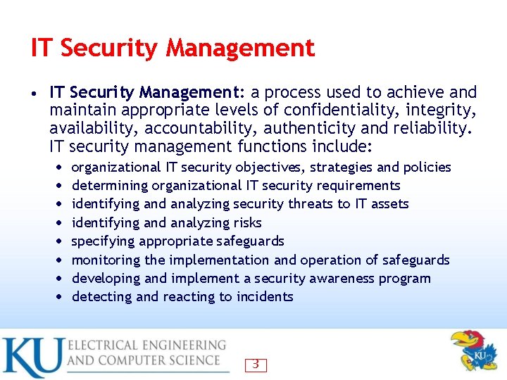 IT Security Management • IT Security Management: a process used to achieve and maintain