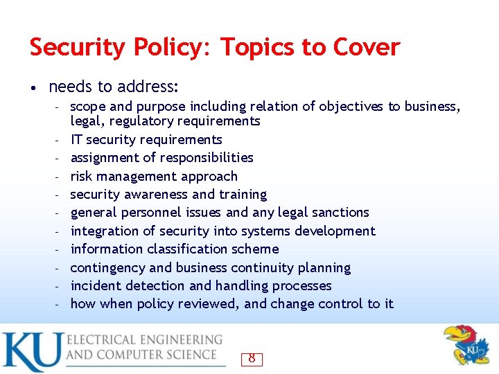 Security Policy: Topics to Cover • needs to address: – – – scope and