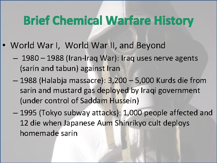 Brief Chemical Warfare History • World War I, World War II, and Beyond –