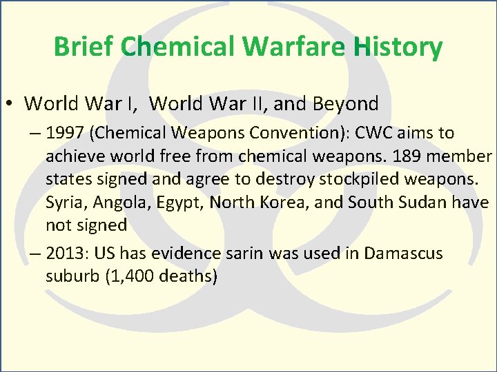 Brief Chemical Warfare History • World War I, World War II, and Beyond –