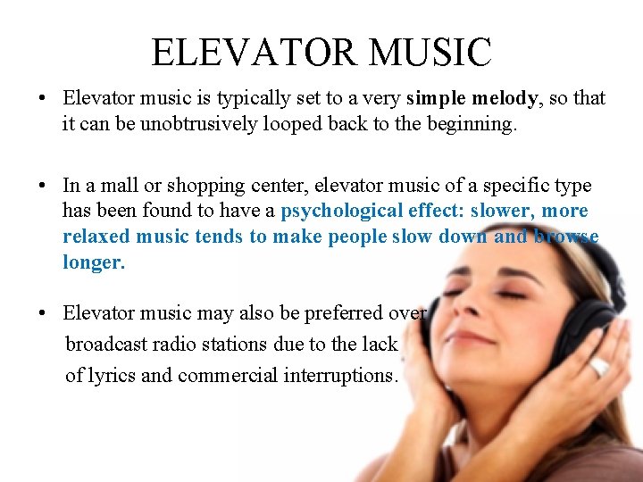 ELEVATOR MUSIC • Elevator music is typically set to a very simple melody, so