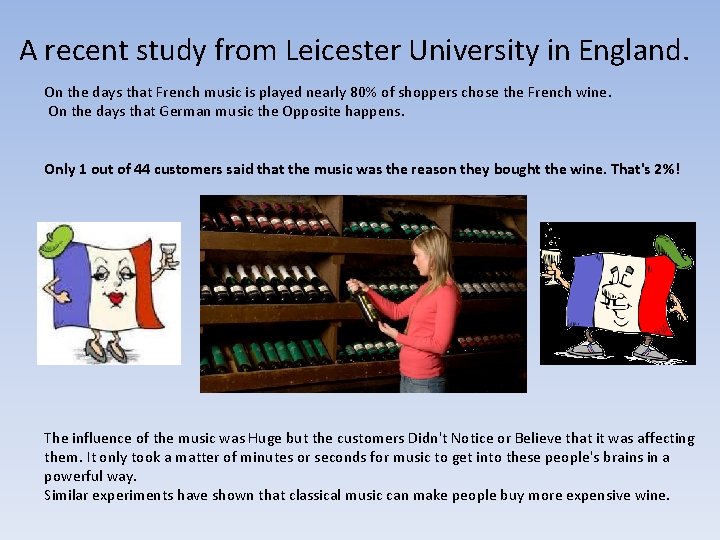 A recent study from Leicester University in England. On the days that French music