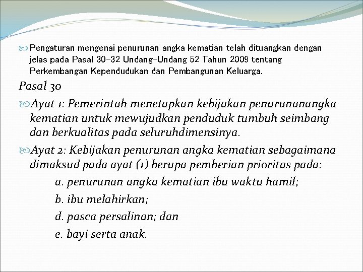  Pengaturan mengenai penurunan angka kematian telah dituangkan dengan jelas pada Pasal 30 -32