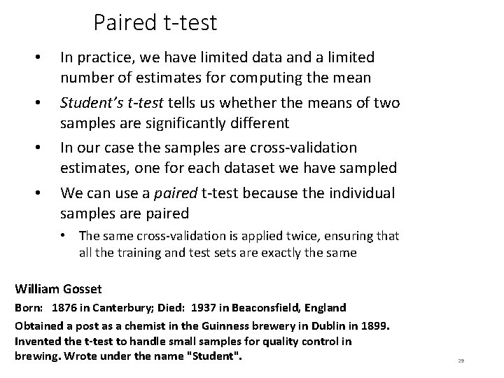 Paired t-test • • In practice, we have limited data and a limited number