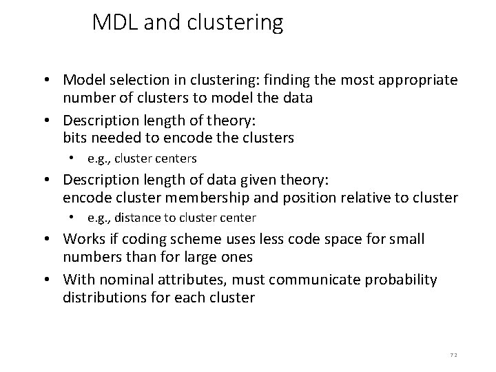 MDL and clustering • Model selection in clustering: finding the most appropriate number of