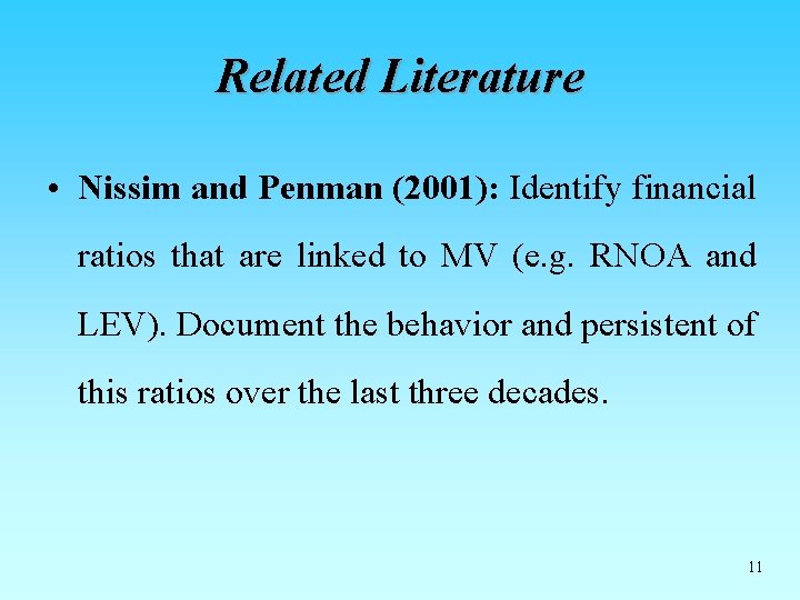 Related Literature • Nissim and Penman (2001): Identify financial ratios that are linked to Related Literature • Nissim and Penman (2001): Identify financial ratios that are linked to