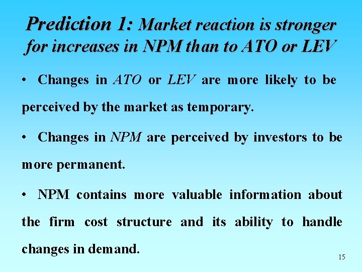 Prediction 1: Market reaction is stronger for increases in NPM than to ATO or Prediction 1: Market reaction is stronger for increases in NPM than to ATO or