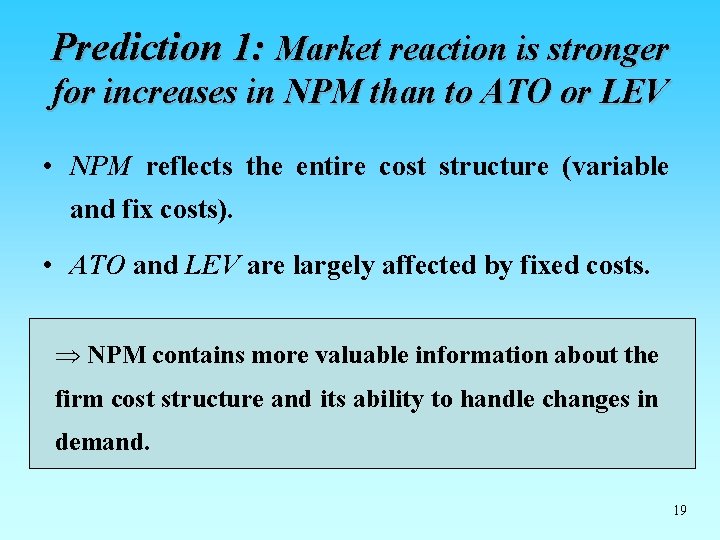Prediction 1: Market reaction is stronger for increases in NPM than to ATO or Prediction 1: Market reaction is stronger for increases in NPM than to ATO or