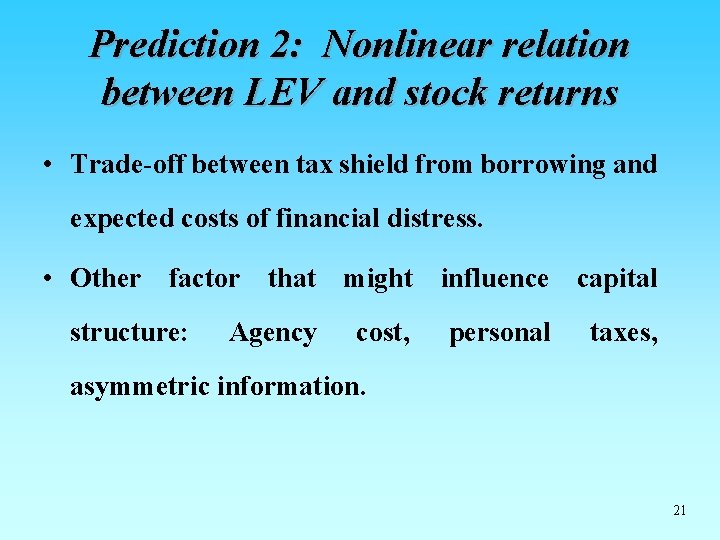 Prediction 2: Nonlinear relation between LEV and stock returns • Trade-off between tax shield Prediction 2: Nonlinear relation between LEV and stock returns • Trade-off between tax shield
