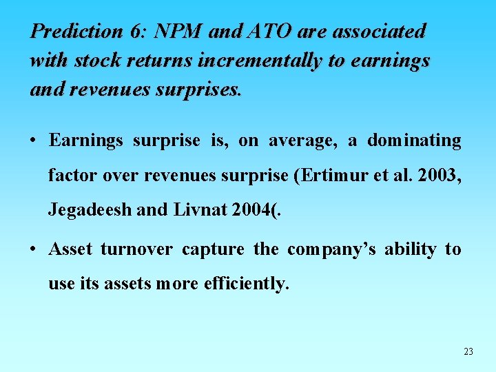 Prediction 6: NPM and ATO are associated with stock returns incrementally to earnings and Prediction 6: NPM and ATO are associated with stock returns incrementally to earnings and