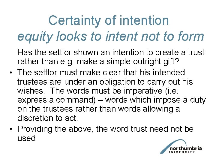 Certainty of intention equity looks to intent not to form Has the settlor shown