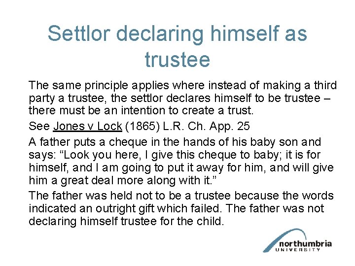 Settlor declaring himself as trustee The same principle applies where instead of making a