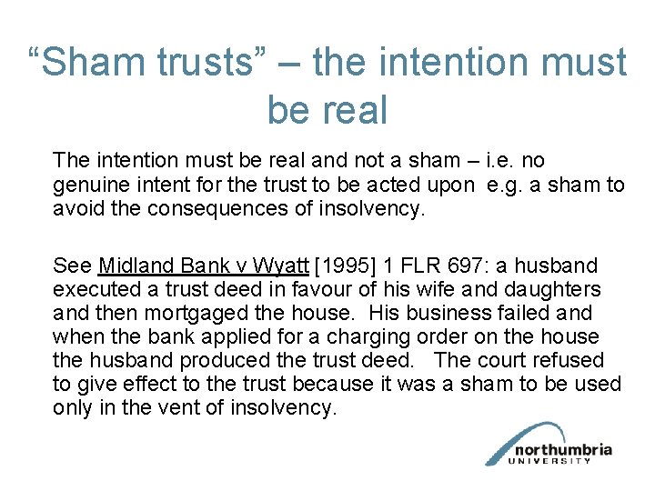 “Sham trusts” – the intention must be real The intention must be real and