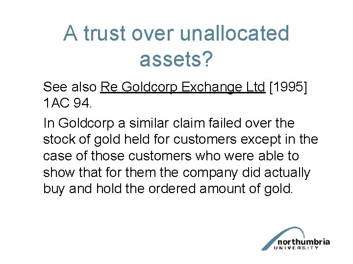 A trust over unallocated assets? See also Re Goldcorp Exchange Ltd [1995] 1 AC