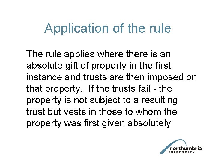 Application of the rule The rule applies where there is an absolute gift of