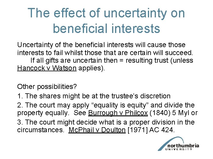 The effect of uncertainty on beneficial interests Uncertainty of the beneficial interests will cause