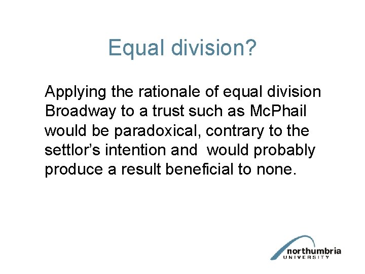 Equal division? Applying the rationale of equal division Broadway to a trust such as