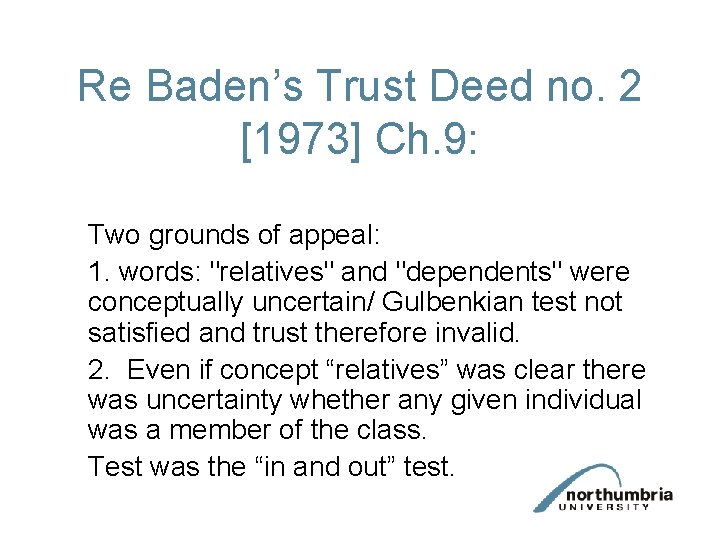 Re Baden’s Trust Deed no. 2 [1973] Ch. 9: Two grounds of appeal: 1.