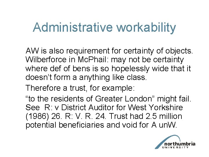 Administrative workability AW is also requirement for certainty of objects. Wilberforce in Mc. Phail: