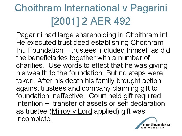 Choithram International v Pagarini [2001] 2 AER 492 Pagarini had large shareholding in Choithram