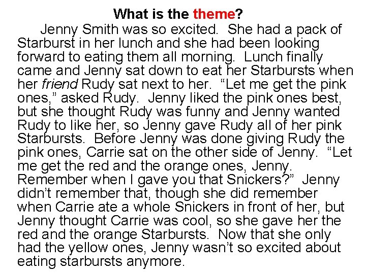 What is theme? Jenny Smith was so excited. She had a pack of Starburst