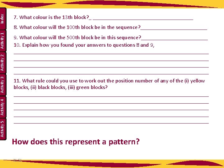 Index Activity 1 9. What colour will the 500 th block be in this