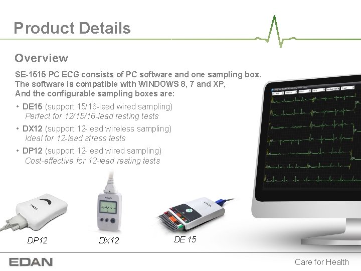 Product Details Overview SE-1515 PC ECG consists of PC software and one sampling box. Product Details Overview SE-1515 PC ECG consists of PC software and one sampling box.