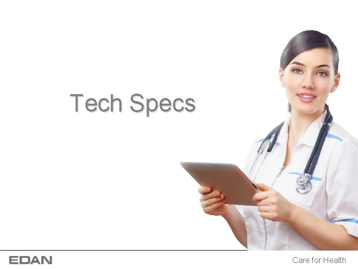 Tech Specs Care for Health Tech Specs Care for Health