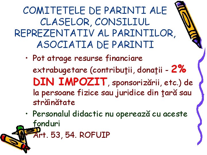 COMITETELE DE PARINTI ALE CLASELOR, CONSILIUL REPREZENTATIV AL PARINTILOR, ASOCIATIA DE PARINTI • Pot COMITETELE DE PARINTI ALE CLASELOR, CONSILIUL REPREZENTATIV AL PARINTILOR, ASOCIATIA DE PARINTI • Pot