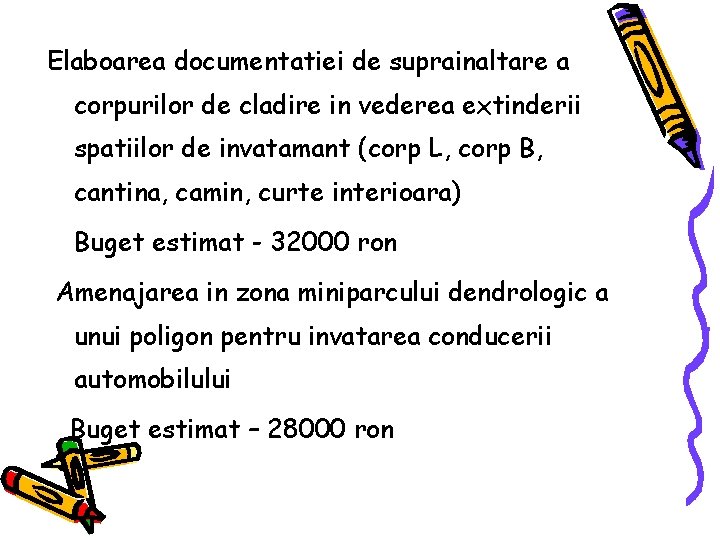 Elaboarea documentatiei de suprainaltare a corpurilor de cladire in vederea extinderii spatiilor de invatamant Elaboarea documentatiei de suprainaltare a corpurilor de cladire in vederea extinderii spatiilor de invatamant
