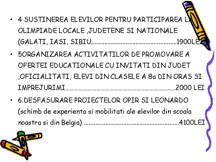 • 4 SUSTINEREA ELEVILOR PENTRU PARTICIPAREA LA OLIMPIADE LOCALE , JUDETENE SI NATIONALE • 4 SUSTINEREA ELEVILOR PENTRU PARTICIPAREA LA OLIMPIADE LOCALE , JUDETENE SI NATIONALE