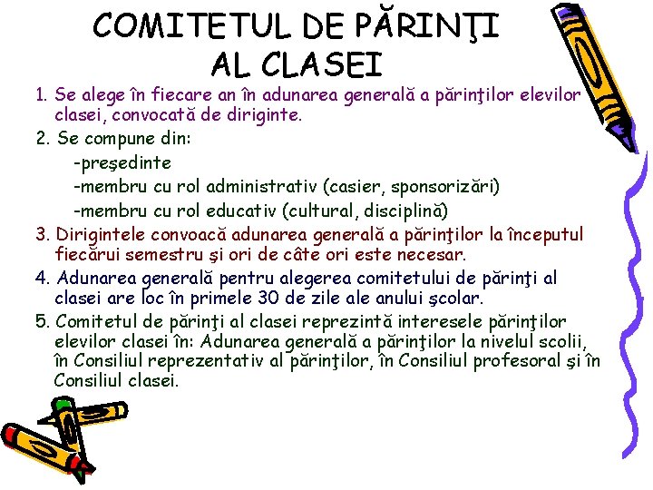 COMITETUL DE PĂRINŢI AL CLASEI 1. Se alege în fiecare an în adunarea generală COMITETUL DE PĂRINŢI AL CLASEI 1. Se alege în fiecare an în adunarea generală