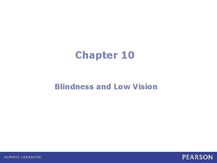 Chapter 10 Blindness and Low Vision 