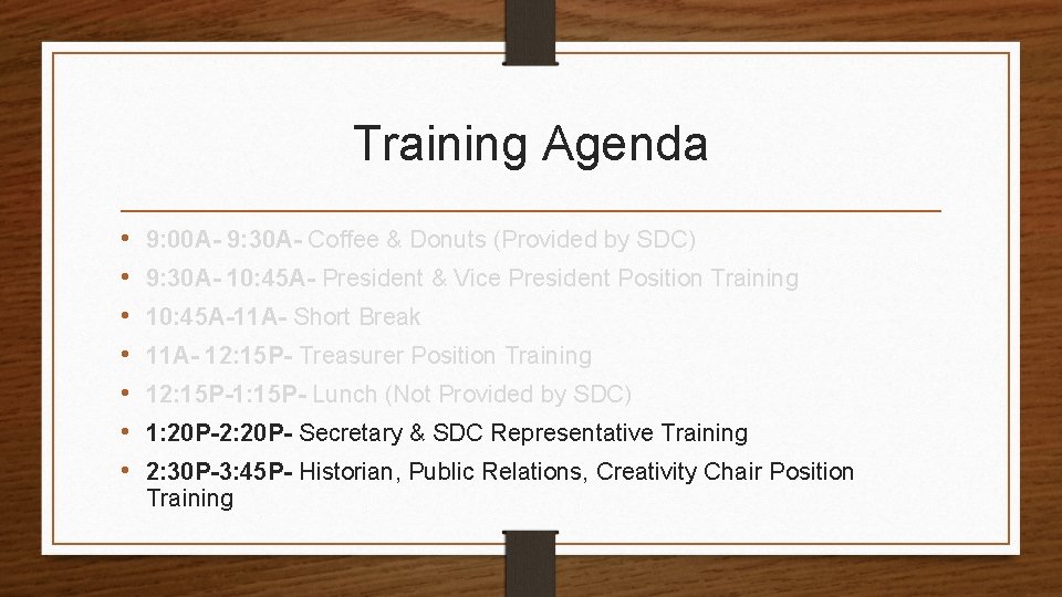 Training Agenda • • 9: 00 A- 9: 30 A- Coffee & Donuts (Provided