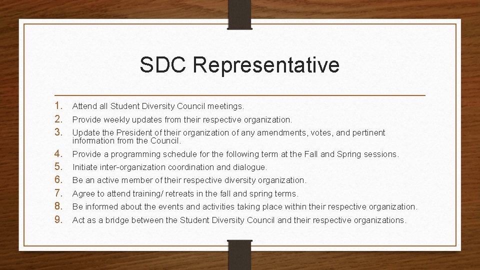 SDC Representative 1. Attend all Student Diversity Council meetings. 2. Provide weekly updates from