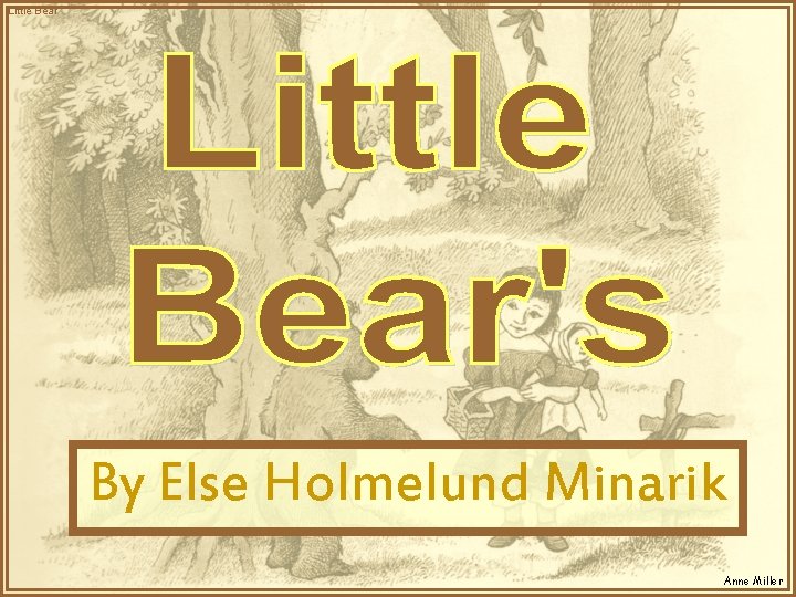 Little Bear By Else Holmelund Minarik Anne Miller 