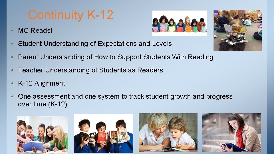 Continuity K-12 • MC Reads! • Student Understanding of Expectations and Levels • Parent