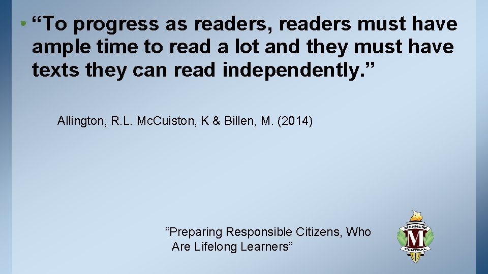 • “To progress as readers, readers must have ample time to read a • “To progress as readers, readers must have ample time to read a